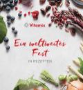Vitamix Rezeptbuch Vitamix Rezeptbuch - Ein weltweites Fest in Rezepten