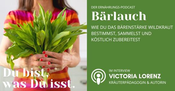 Du bist was Du isst - Der Ernährungs-Podcast - Bärlauch genießen: Wie Du das bärenstarke Wildkraut bestimmst, sammelst und köstlich zubereitest - Podcast Episode