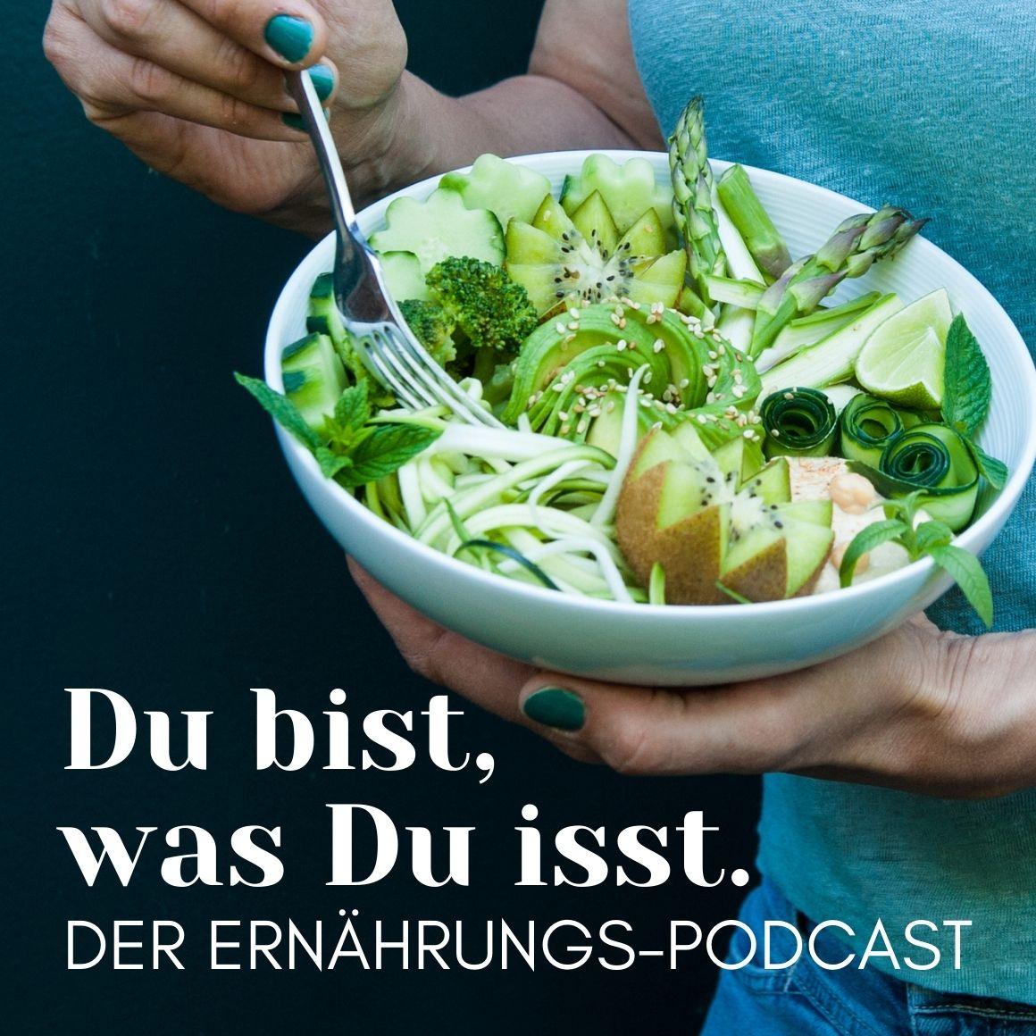 Du bist was Du isst - Der Ernährungs-Podcast