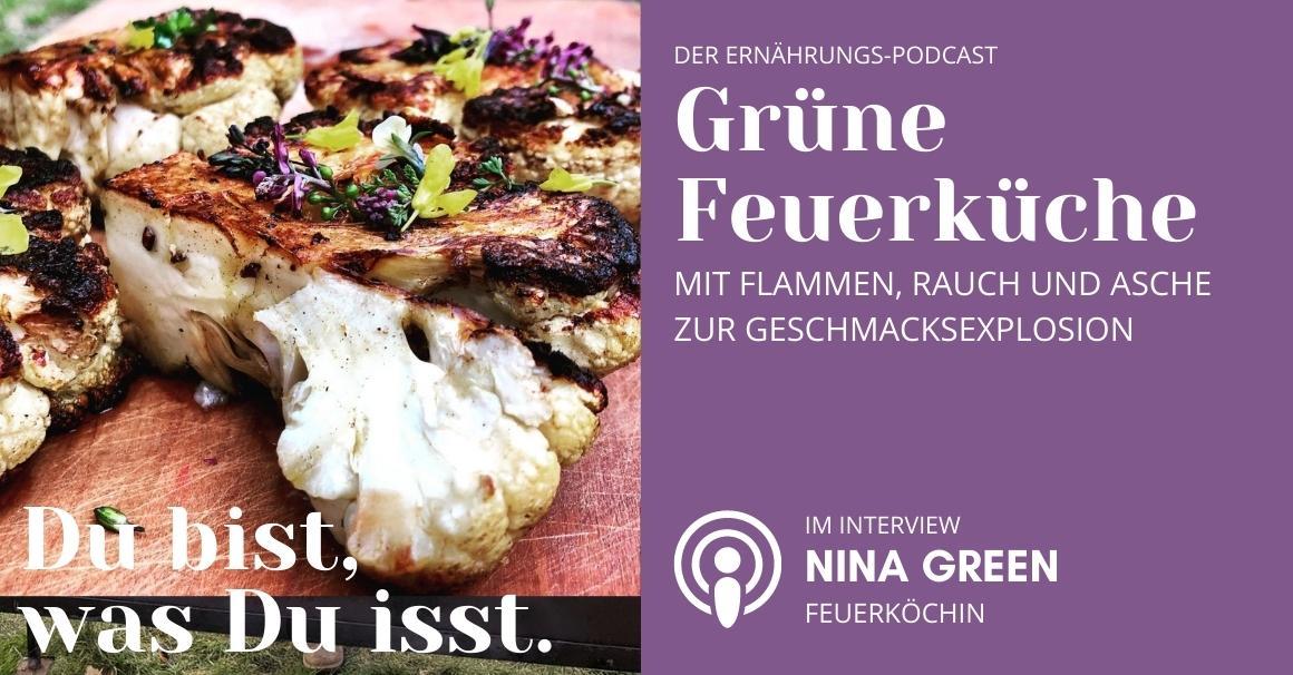 Du bist was Du isst - Der Ernährungs-Podcast - Grüne Feuerküche: Mit Flammen, Rauch und Asche zur Geschmacksexplosion - Podcast Episode