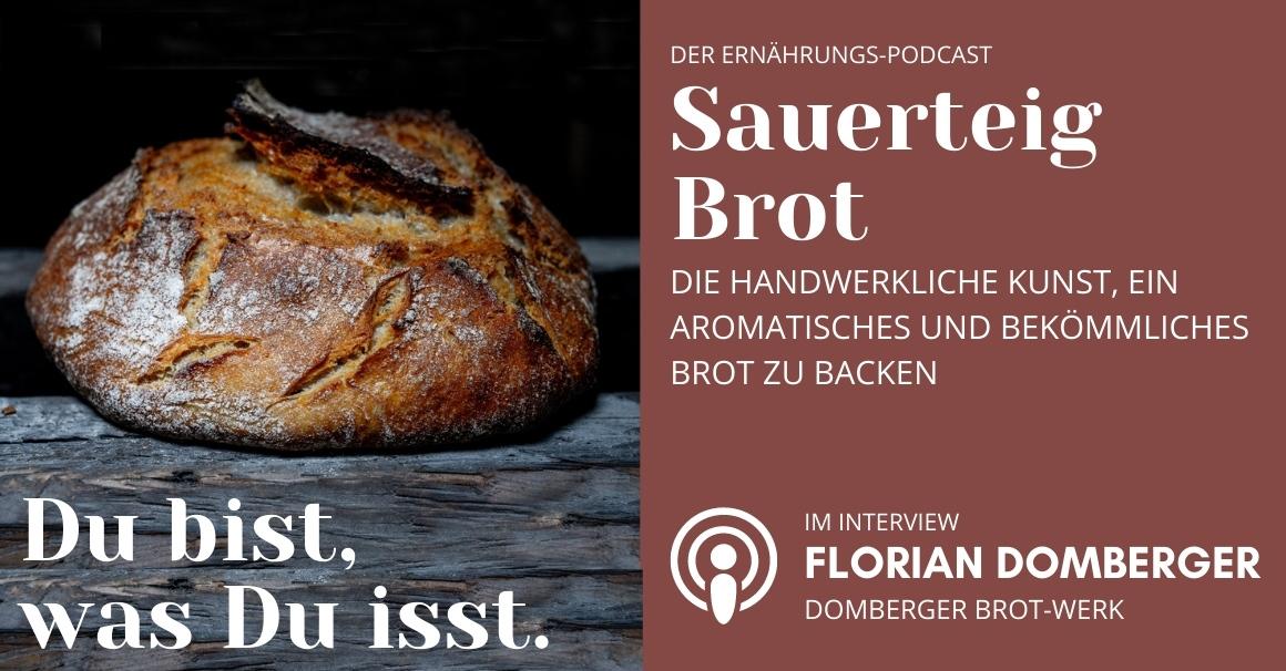 Du bist was Du isst - Der Ernährungs-Podcast - Sauerteigbrot: Die handwerkliche Kunst, ein aromatisches und bekömmliches Brot zu backen - Podcast Episode