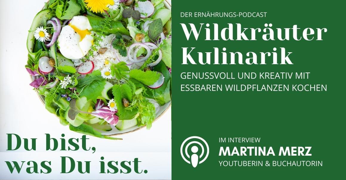 Du bist was Du isst - Der Ernährungs-Podcast - Wildkräuter Kulinarik: Genussvoll und kreativ mit essbaren Wildpflanzen kochen - Podcast Episode